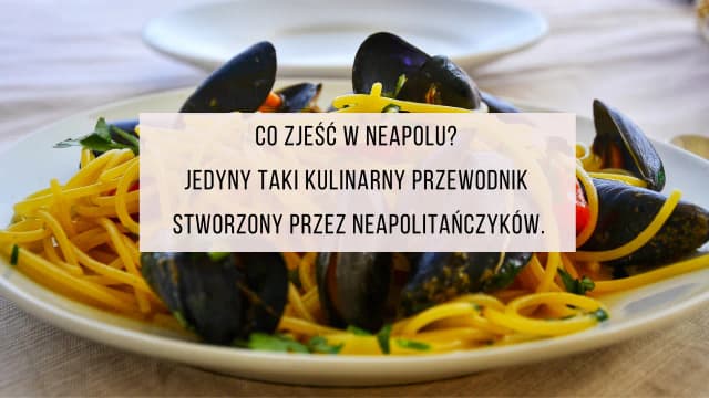 Co zjeść w Neapolu? Odkryj smaki, które musisz spróbować Co zjeść w Neapolu? Odkryj smaki, które musisz spróbować